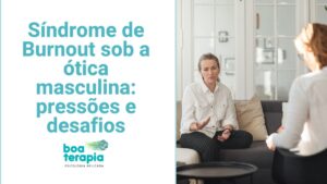 Explore a Síndrome de Burnout sob a ótica masculina